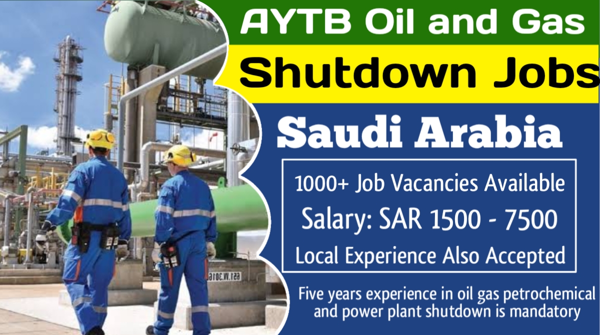 AYTB Oil & Gas Shutdown Jobs,AYTB Oil & Gas Shutdown Jobs in saudi arabia,Oil & Gas Shutdown Jobs,
